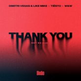 Dimitri Vegas & Like Mike x Tiësto x DIDO x W&W - Thank You (Not So Bad) (Extended Mix)