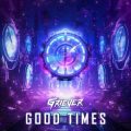 Griever - GOOD TIMES