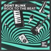 DONT BLINK - ROCK TO THE BEAT (Extended Mix)