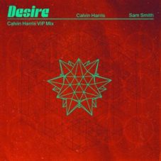 Calvin Harris & Sam Smith - Desire (Calvin Harris VIP Mix)