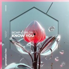 BCMP & Eplor - Know You (Extended Mix)