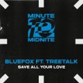 BlueFox feat. Treetalk - Save All Your Love