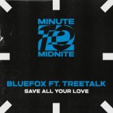 BlueFox feat. Treetalk - Save All Your Love
