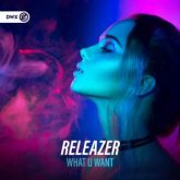 Releazer - What U Want