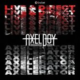 Axel Boy - Axelerator / Live & Direct