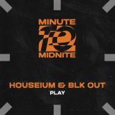 Houseium & BLK OUT - PLAY