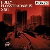 Holly x Flosstradamus x X&G - Monzo