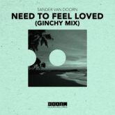 Sander van Doorn - Need To Feel Loved (Ginchy Mix)