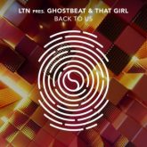 LTN pres. Ghostbeat & That Girl - Back To Us
