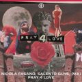 Nicola Fasano & Salento Guys & Paki - Pray 4 Love (Extended Mix)