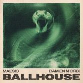 Maesic & Damien N-Drix - Ballhouse