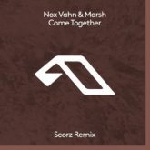 Nox Vahn & Marsh - Come Together (Scorz Remix)