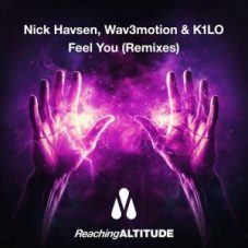 Nick Havsen, Wav3motion & K1LO - Feel You (Remixes)