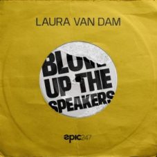 Laura Van Dam - Blow Up The Speakers (Extended Mix)