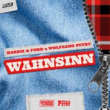 Harris & Ford x Wolfgang Petry - Wahnsinn