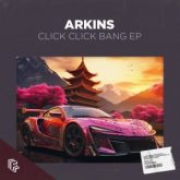 Arkins - Click Click Bang EP