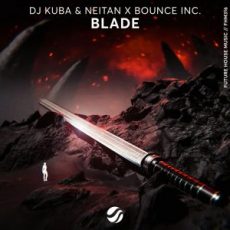 DJ Kuba & Neitan x Bounce Inc. - Blade (Extended Mix)