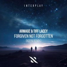 Armage & Tiff Lacey - Forgiven Not Forgotten (Norni Extended Remix)