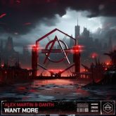 Alex Martin & Danth - Want More (Extended Mix)