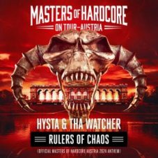 Hysta & Tha Watcher - Rulers Of Chaos (Official Masters of Hardcore Austria 2024 Anthem)