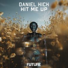 Daniel Kick - Hit Me Up (Extended Mix)