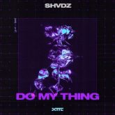 SHVDZ - Do My Thing