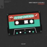 Smokey Bubblin' B & Alex Mills - Overpowered (Extended Mix)