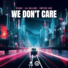 KYANU x DJ Gollum x Empyre One - We Don't Care