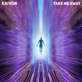 Kaivon - Take Me Away