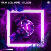 Fahjah & Ezra Hazard - Little Love (Extended Mix)