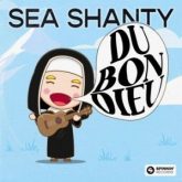 Sea Shanty - Du Bon Dieu (Extended Mix)