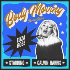 Eliza Rose & Calvin Harris - Body Moving (Skream Remix)