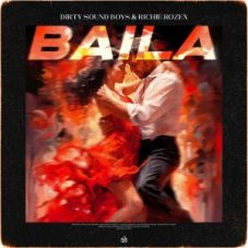 Dirty Sound Boys & RICHIE ROZEX - Baila