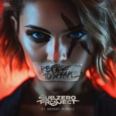 Sub Zero Project - Refuse To Speak (feat. Bryant Powell)