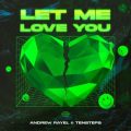 Andrew Rayel & Tensteps - Let Me Love You (Extended Mix)