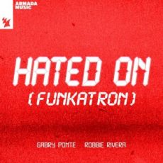 Gabry Ponte & Robbie Rivera - Hated On (Funkatron) (Extended Mix)