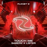 SaberZ x Lister - Touch Me (Extended Mix)