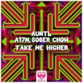 AuntL, A17N & Sober Chow - Take Me Higher