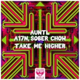 AuntL, A17N & Sober Chow - Take Me Higher