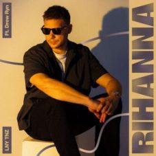 LNY TNZ feat. Drew Ryn - Rihanna