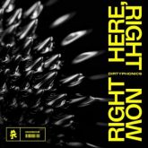 Dirtyphonics - Right Here, Right Now