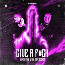 The Dope Doctor & Imperatorz - Give A Fuck