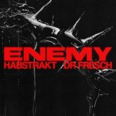 Habstrakt & Dr. Fresch - Enemy