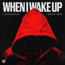 Lucas & Steve x Skinny Days - When I Wake Up