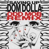 Dom Dolla - Saving Up (Odd Mob Remix)