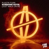 Plastik Funk - Sunshine Hotel (Just Walk On In) [Plastik Funk & Esox Extended Remix]