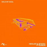 Hekler & M?STIC - SOLD MY SOUL (feat. B.Rich)