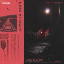 Cide, Vide & Jordan Grace - Late At Night