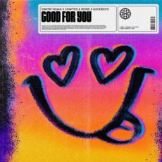 Dimitri Vegas x Chapter & Verse x Goodboys - Good For You (Extended Edit)