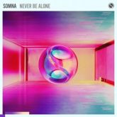 Somna - Never Be Alone (Extended Mix)